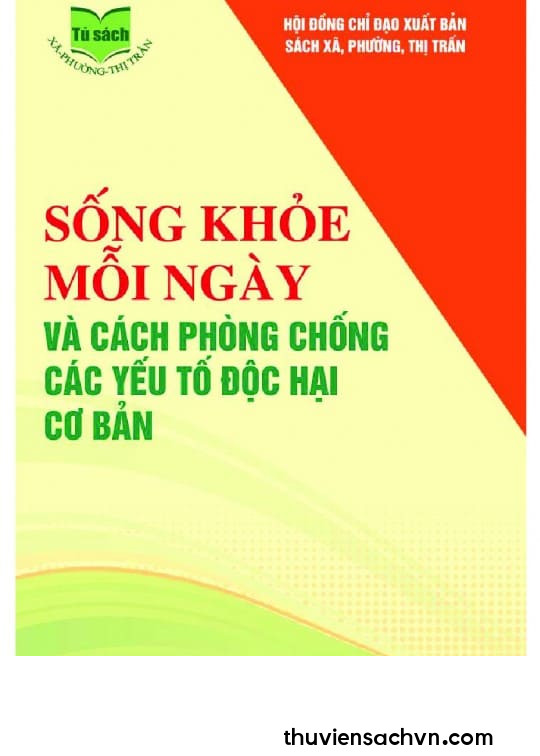 SỐNG KHỎE MỖI NGÀY VÀ CÁCH PHÒNG CHỐNG CÁC YẾU TỐ ĐỘC HẠI CƠ BẢN