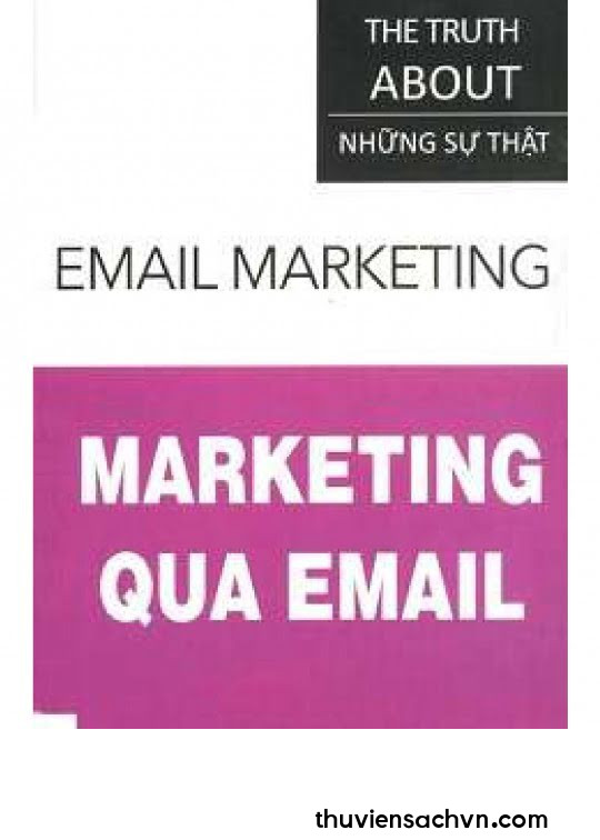 SỰ THẬT VỀ MARKETING QUA EMAIL