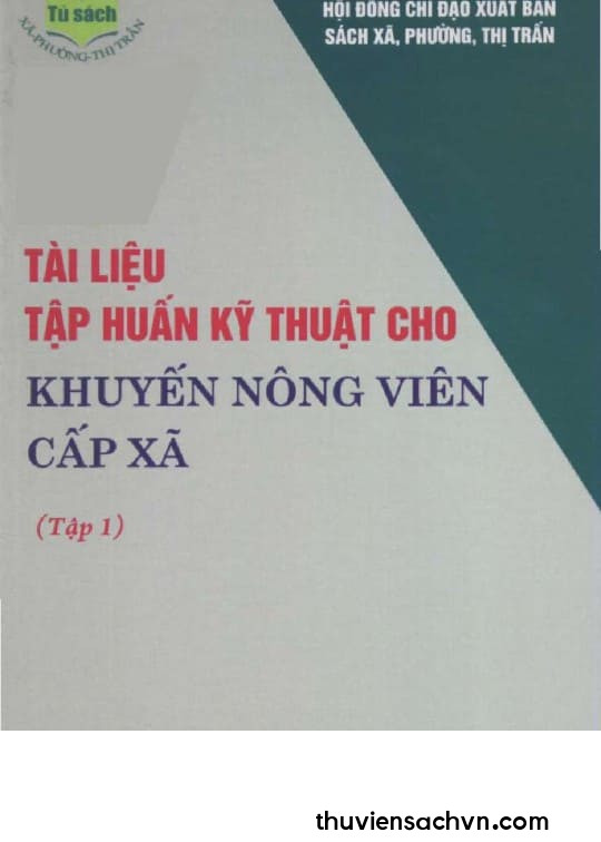 TÀI LIỆU TẬP HUẤN KỸ THUẬT CHO KHUYẾN NÔNG VIÊN CẤP XÃ - TẬP 1