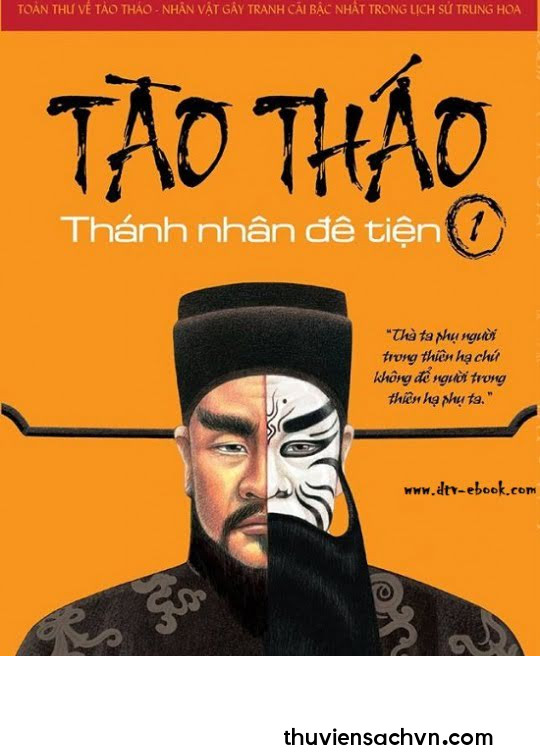 TÀO THÁO - THÁNH NHÂN ĐÊ TIỆN TẬP 1