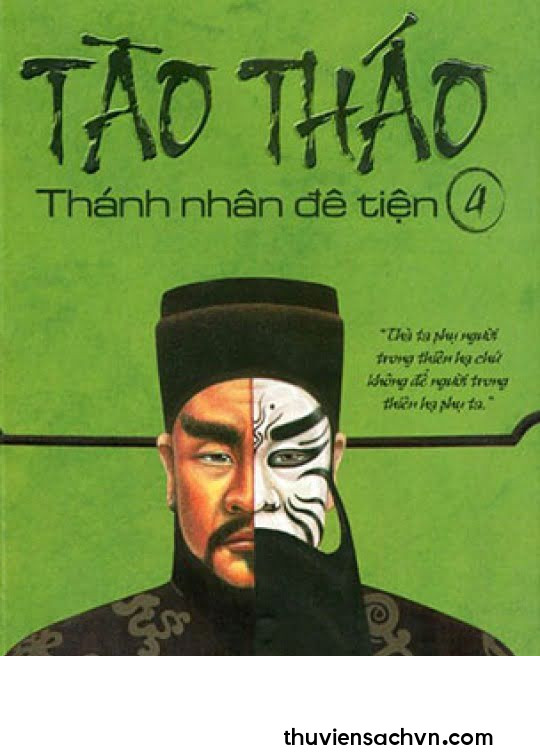 TÀO THÁO - THÁNH NHÂN ĐÊ TIỆN (TẬP 4)