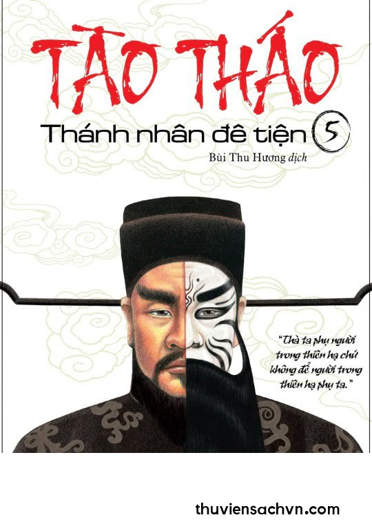 TÀO THÁO - THÁNH NHÂN ĐÊ TIỆN TẬP 5