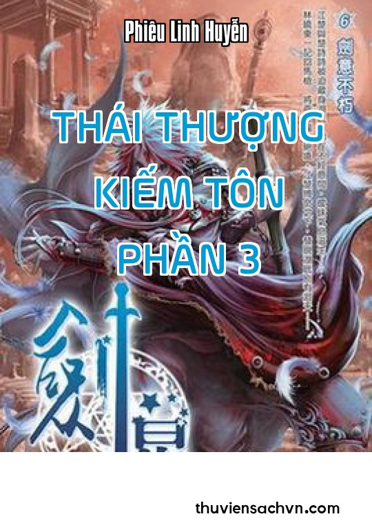 THÁI THƯỢNG KIẾM TÔN - PHẦN 3