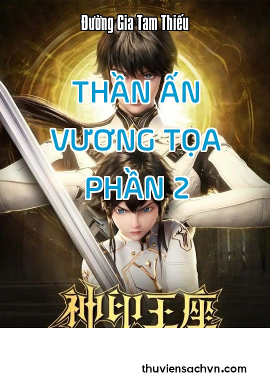 THẦN ẤN VƯƠNG TỌA - PHẦN 2