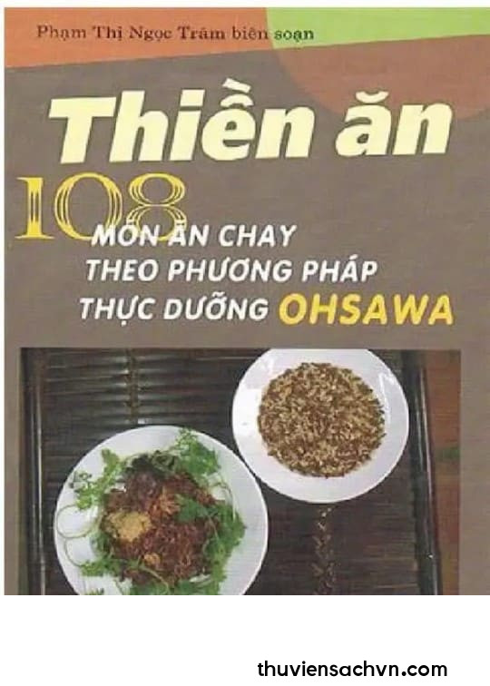 THIỀN ĂN - 108 MÓN ĂN THỰC DƯỠNG