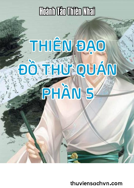 THIÊN ĐẠO ĐỒ THƯ QUÁN - PHẦN 5