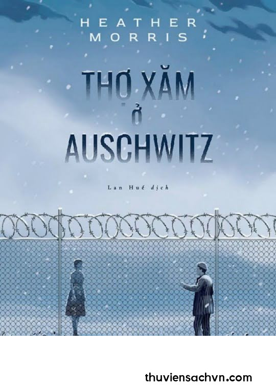 THỢ XĂM Ở AUSCHWITZ