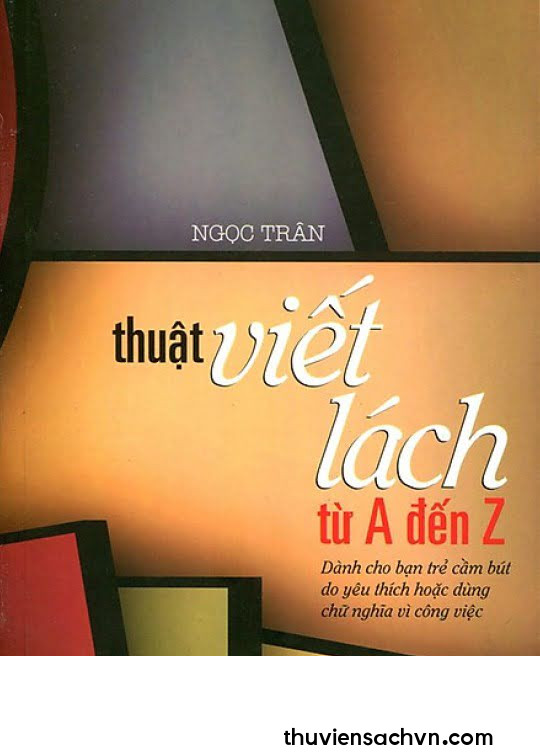 THUẬT VIẾT LÁCH TỪ A ĐẾN Z