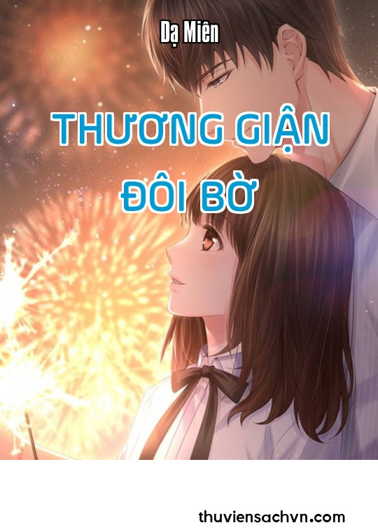 THƯƠNG GIẬN ĐÔI BỜ