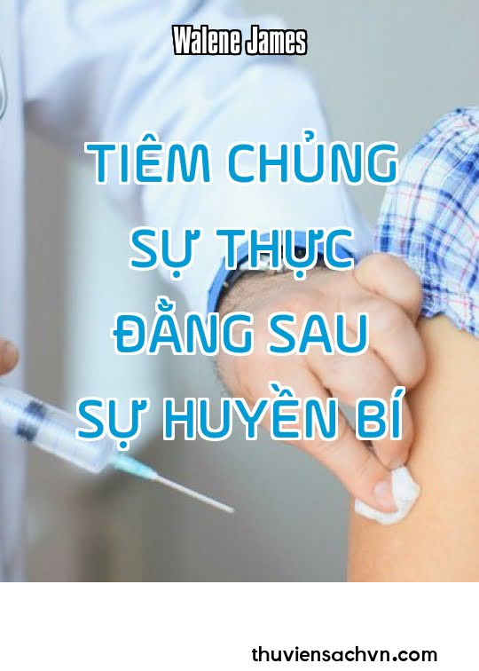 TIÊM CHỦNG SỰ THỰC ĐẰNG SAU SỰ HUYỀN BÍ