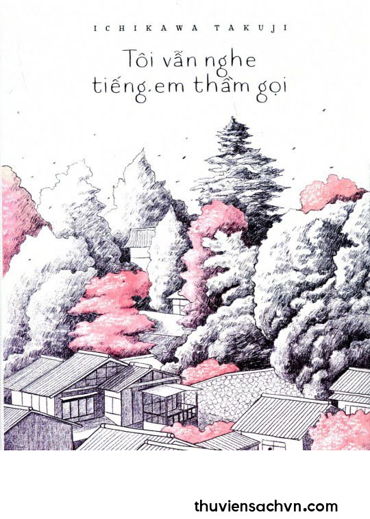 TÔI VẪN NGHE TIẾNG EM THẦM GỌI