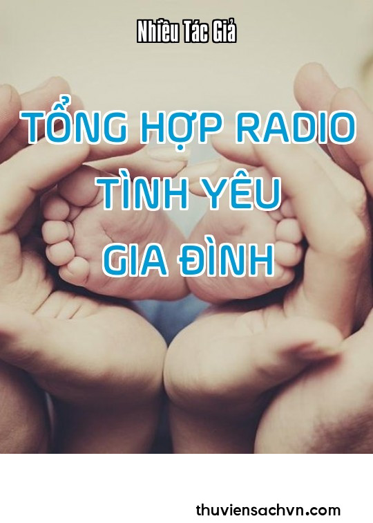 TỔNG HỢP RADIO TÌNH YÊU GIA ĐÌNH