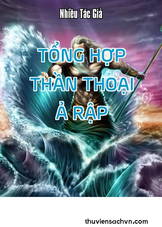 TỔNG HỢP THẦN THOẠI Ả RẬP