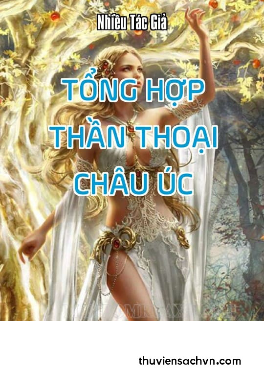 TỔNG HỢP THẦN THOẠI CHÂU ÚC