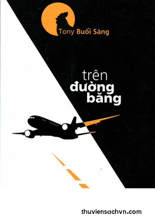 TONY BUỔI SÁNG - TRÊN ĐƯỜNG BĂNG