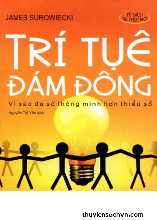 TRÍ TUỆ ĐÁM ĐÔNG - VÌ SAO ĐA SỐ THÔNG MINH HƠN THIỂU SỐ