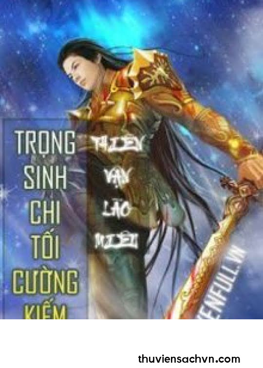 TRỌNG SINH CHI TỐI CƯỜNG KIẾM THẦN