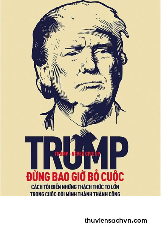 TRUMP - ĐỪNG BAO GIỜ BỎ CUỘC