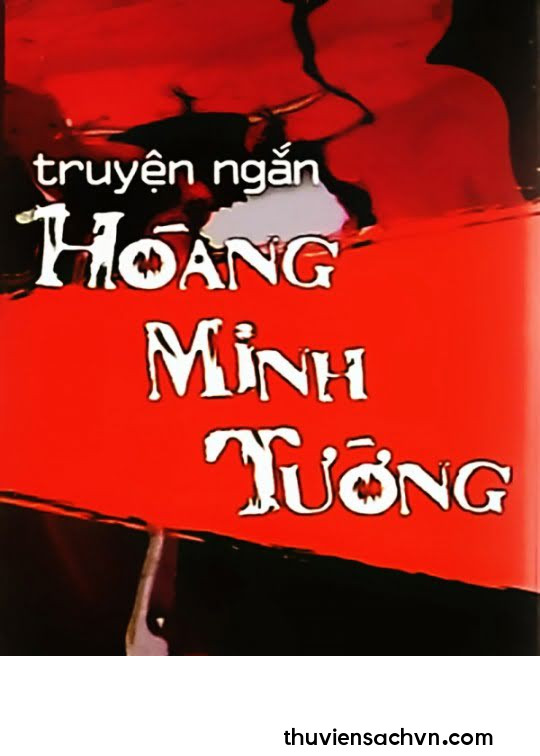 TRUYỆN NGẮN HOÀNG MINH TƯỜNG