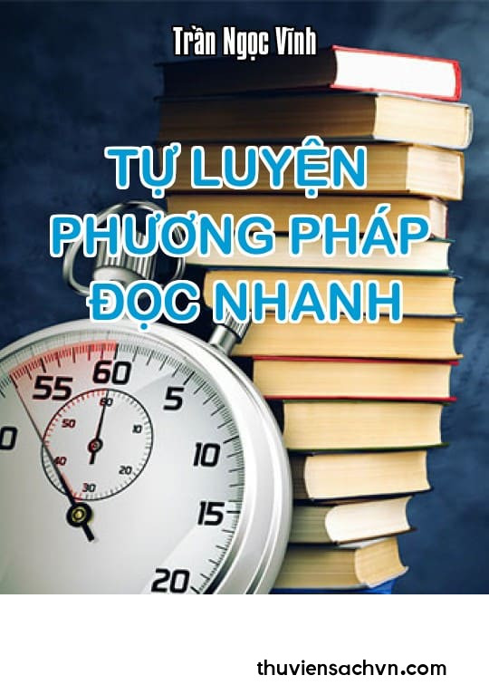 TỰ LUYỆN PHƯƠNG PHÁP ĐỌC NHANH