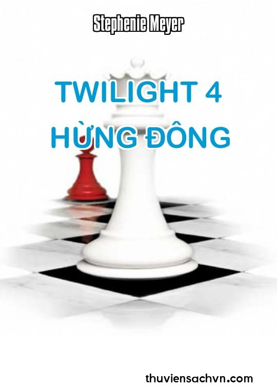 TWILIGHT SERIES TẬP 4: HỪNG ĐÔNG