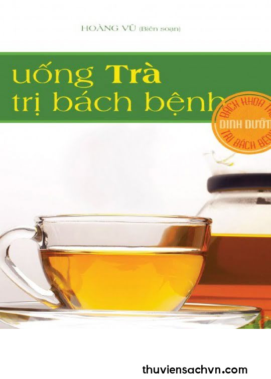 UỐNG TRÀ TRỊ BÁCH BỆNH