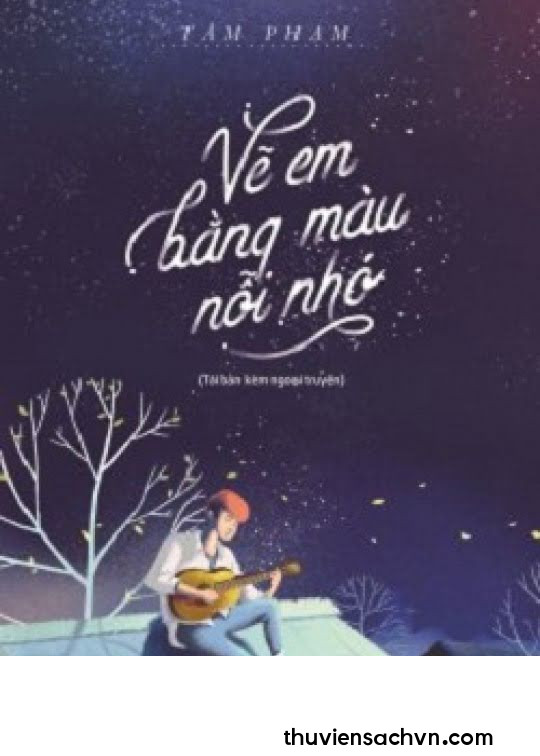 VẼ EM BẰNG MÀU NỖI NHỚ