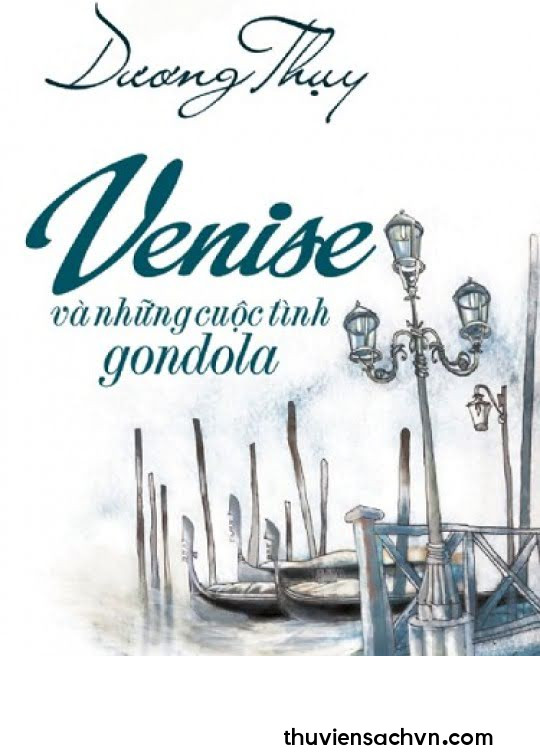 VENISE VÀ NHỮNG CUỘC TÌNH GONDOLA