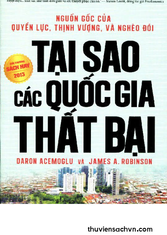 VÌ SAO CÁC QUỐC GIA THẤT BẠI: NGUỒN GỐC CỦA QUYỀN LỰC, THỊNH VƯỢNG VÀ NGHÈO ĐÓI