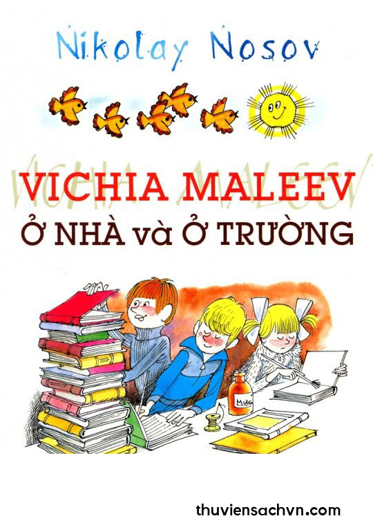 VICHIA MALEEV Ở NHÀ VÀ Ở TRƯỜNG