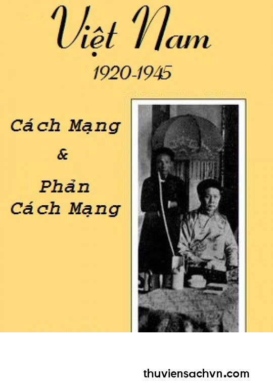 VIỆT NAM 1920 -1945: CÁCH MẠNG VÀ PHẢN CÁCH MẠNG