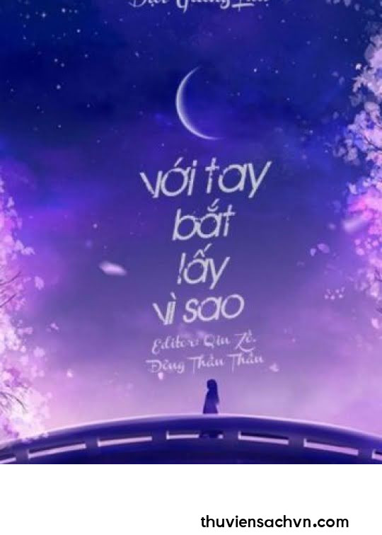 VỚI TAY BẮT LẤY VÌ SAO